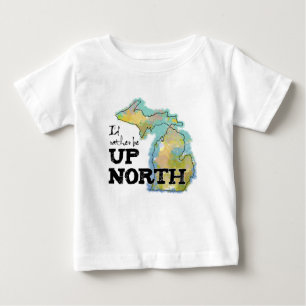 Ich wäre lieber Up North Michigan Baby T-shirt