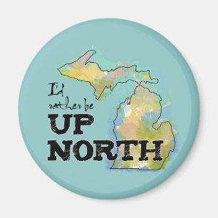 Ich wäre lieber Up North Michigan Magnet