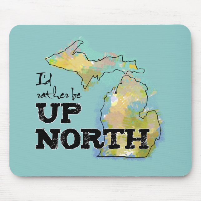 Ich wäre lieber Up North Michigan Mousepad (Vorne)