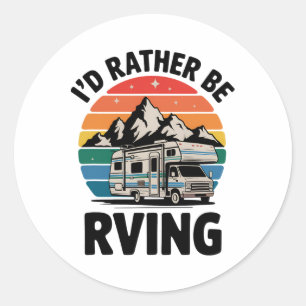 Ich wäre lieber Wohnmobil-Camping-Hiking-Lustig-Rv Runder Aufkleber