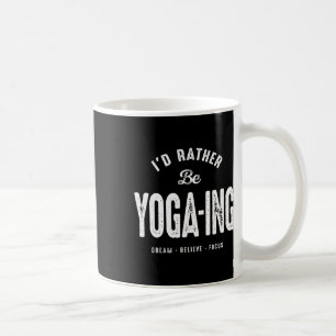 Ich wäre lieber Yoga machend Lustige Yoga-Lebensst Kaffeetasse