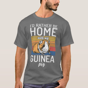 Ich wäre lieber zu Hause mit meinem süßen Meerschw T-Shirt
