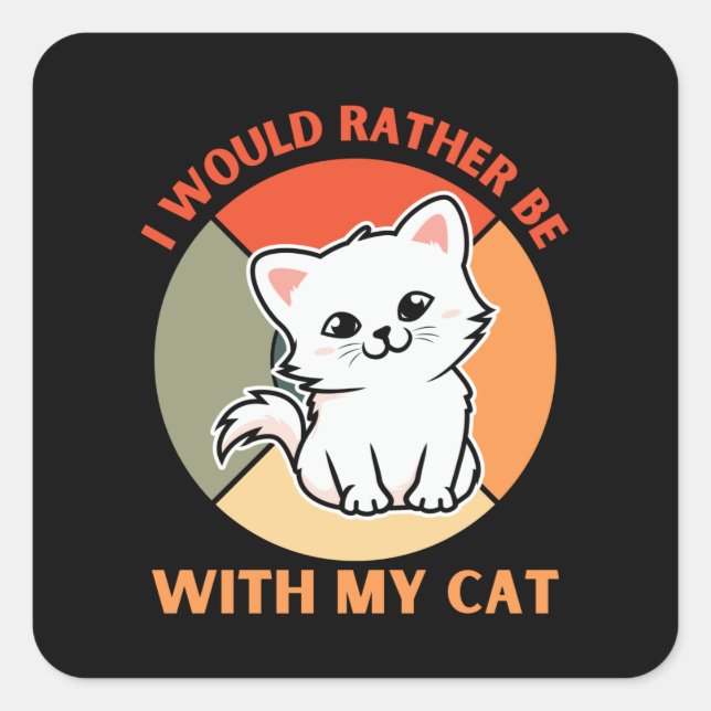 ICH WÄRE MIT MEINER KATZE ANDERS VERBUNDEN QUADRATISCHER AUFKLEBER (Vorderseite)