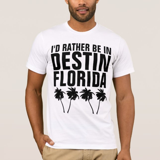 ICH WÄRE STATT IN DESTIN FLORIDA-T - Shirt (Vorderseite)