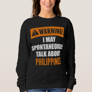 Ich warne vielleicht spontan über die Philippinen Sweatshirt
