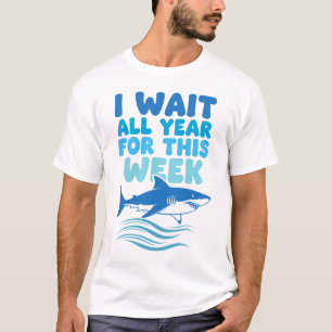 Ich warte das ganze Jahr auf diese Woche Haibewuss T-Shirt