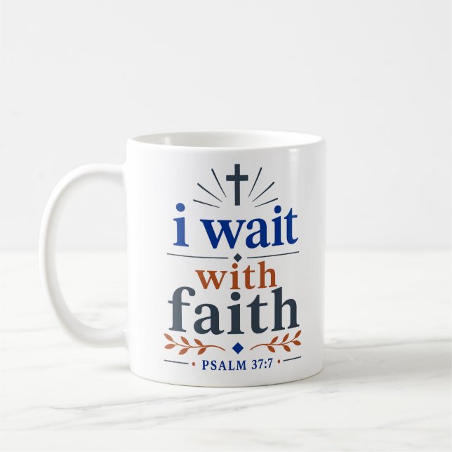 Ich warte mit Glauben inspirierender christlicher  Kaffeetasse (Links)