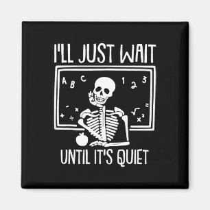 Ich warte nur, bis der leise Lehrer Lazy Hallowe Magnet
