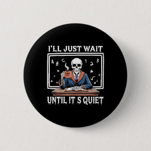 Ich warte nur, bis es ruhig Geborene Halloween-Cof Button