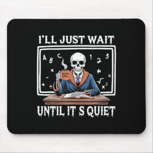 Ich warte nur, bis es ruhig Geborene Halloween-Cof Mousepad
