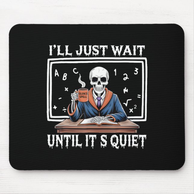 Ich warte nur, bis es ruhig Geborene Halloween-Cof Mousepad (Vorne)