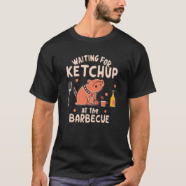Ich wartete zum Ketschup am Grill T-Shirt