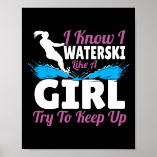 Ich Wasserski wie ein Mädchen, versucht mitzuhalte Poster
