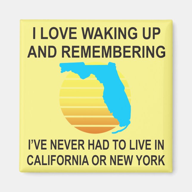 Ich Weckte in Florida auf und musste nie leben Magnet (Vorne)