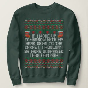 Ich Weckte morgen mit dem Kopf am Teppich Sweatshirt