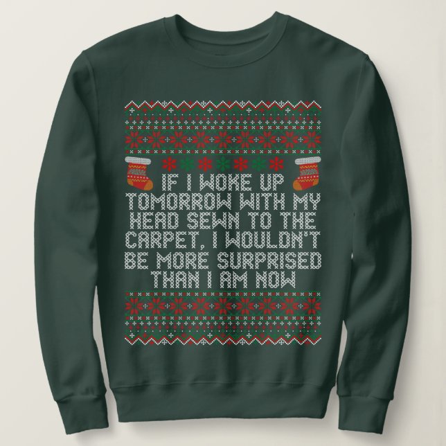 Ich Weckte morgen mit dem Kopf am Teppich Sweatshirt (Design vorne)