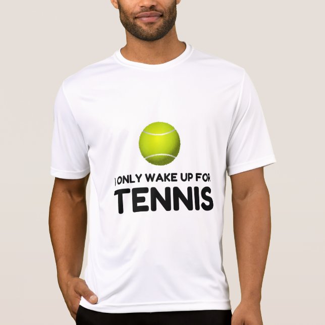 ICH WECKTE NUR AUF TENNIS T-Shirt (Vorderseite)