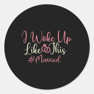 Ich Weckte so auf - Verheirateter Brautgarten Runder Aufkleber