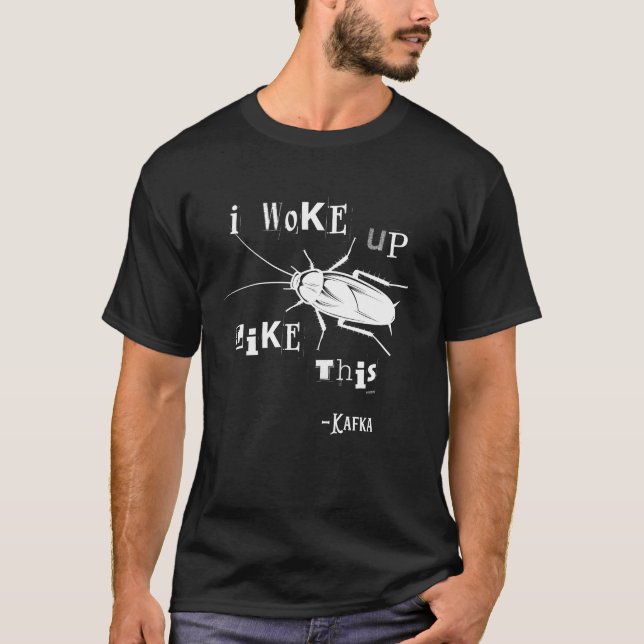Ich Weckte so auf wie diese Kafka-Transformation T-Shirt (Vorderseite)