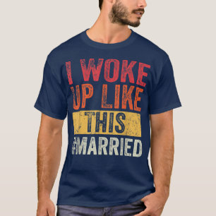 Ich Weckte so auf wie diese Verheiratete, neue Bra T-Shirt