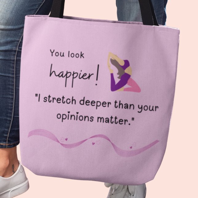 "Ich weiche mich tiefer, als deine Meinungen wicht (You look happier! "I stretch deeper than your opinions matter" tote bag)