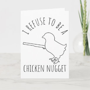 Ich weigere mich, ein Chicken-Nugget-Huhn zu sein Karte