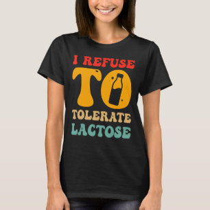 Ich weigere mich, Lactose-Shirt für T-Shirt