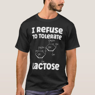 Ich weigere mich, Lactose-Zitat zu tolerieren T-Shirt