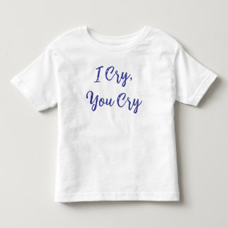 Ich weine, du weinst, Baby Kleinkind T-shirt