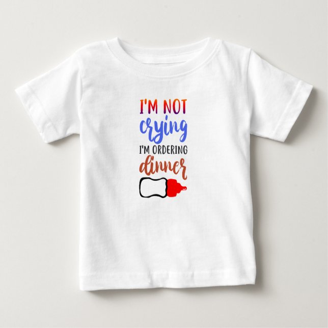 Ich weine nicht, dass ich zum Warenkorb hinzufüge Baby T-shirt (Vorderseite)