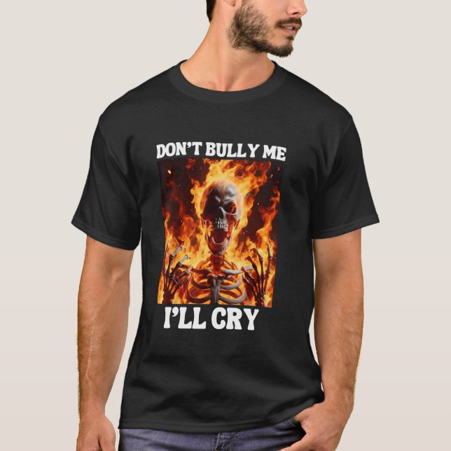Ich weine nicht Funny Hard Skeleton Meme F. T-Shirt (Vorderseite)