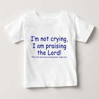 Ich weine nicht, ich lobe den Herrn! Baby T-shirt