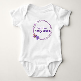 Ich weine nur, wenn DU dich irrst. Baby Strampler