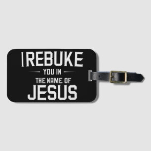 Ich weise dich zurück im Namen Jesu Gepäckanhänger