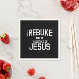 Ich weise dich zurück im Namen Jesu Serviette