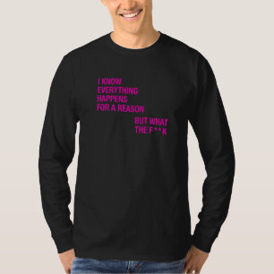 Ich weiß, dass alles aus einem Grund passiert, abe T-Shirt