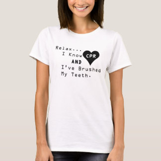 Ich weiß, dass CPR und ich meinen Zahn-T - Shirt