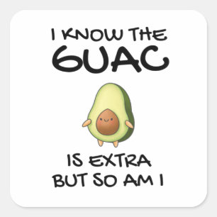 Ich weiß, dass der Guac extra ist, aber bin ich au Quadratischer Aufkleber