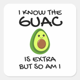 Ich weiß, dass der Guac extra ist, aber bin ich au Quadratischer Aufkleber