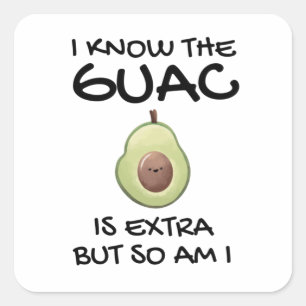 Ich weiß, dass der Guac extra ist, aber bin ich au Quadratischer Aufkleber
