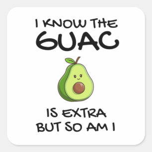 Ich weiß, dass der Guac extra ist, aber bin ich au Quadratischer Aufkleber
