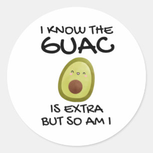 Ich weiß, dass der Guac extra ist, aber bin ich au Runder Aufkleber
