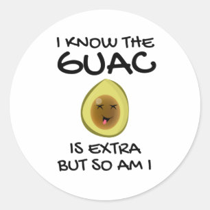 Ich weiß, dass der Guac extra ist, aber bin ich au Runder Aufkleber