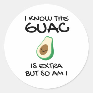 Ich weiß, dass der Guac extra ist, aber bin ich au Runder Aufkleber