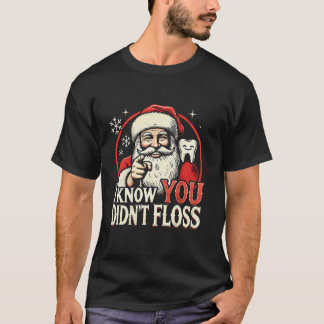 Ich weiß, dass du das lustige Santa Dentist-Zahnar T-Shirt