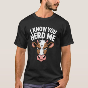 Ich weiß, dass du mich lustige Kuh Bauer landwirts T-Shirt