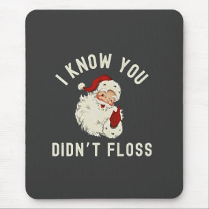 Ich weiß, dass du Weihnachten nicht gefallen hast Mousepad