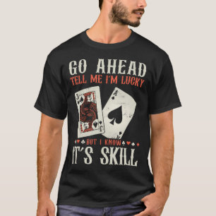 Ich weiß, dass es ein lustiger Poker-Spieler ist T-Shirt