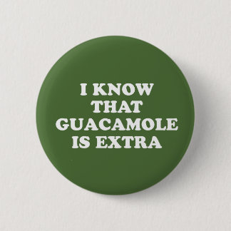 Ich weiß, dass Guacamole Extra ist Button