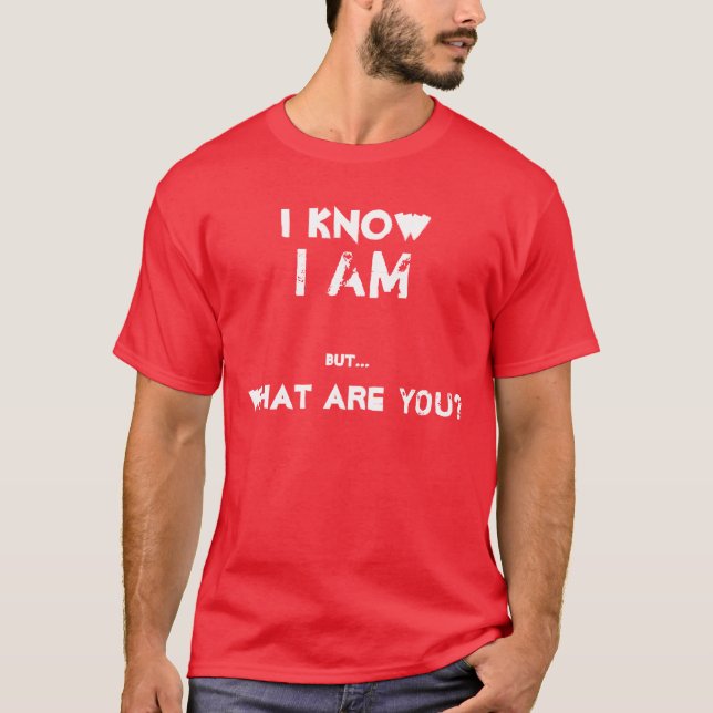 Ich weiß, dass ich… bin T-Shirt (Vorderseite)